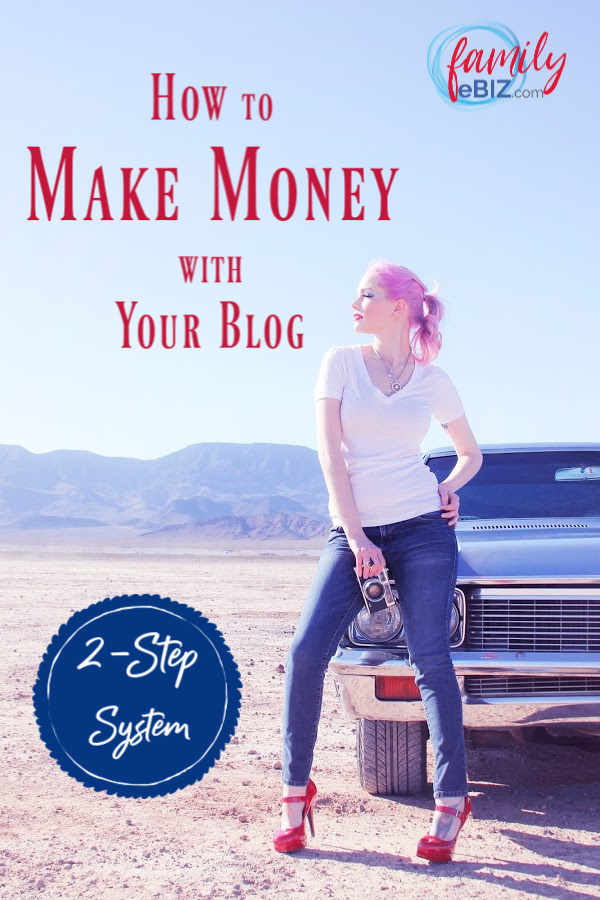 2 step system on how to make money with your blog